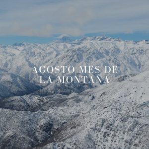 OPINIÓN: Agosto Mes de la Montaña por Álvaro Zerené Riquelme