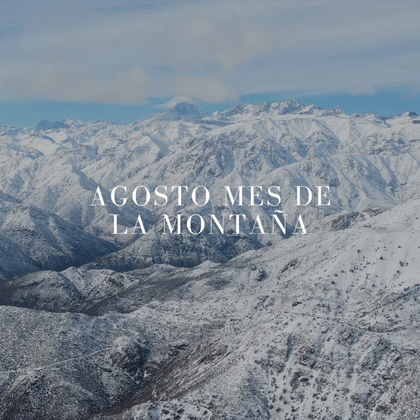 OPINIÓN: Agosto Mes de la Montaña por Álvaro Zerené Riquelme